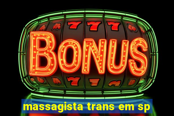 massagista trans em sp